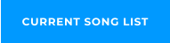 CURRENT SONG LIST