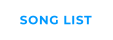 SONG LIST